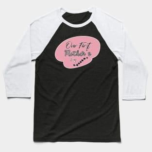 Our First Mother's Day Baseball T-Shirt